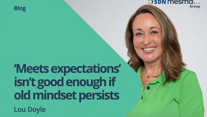 ‘Meets expectations’ isn’t good enough if old mindset persists - Lou Website Photo